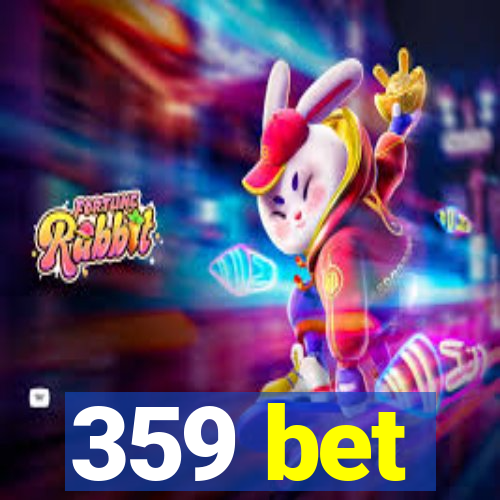 359 bet